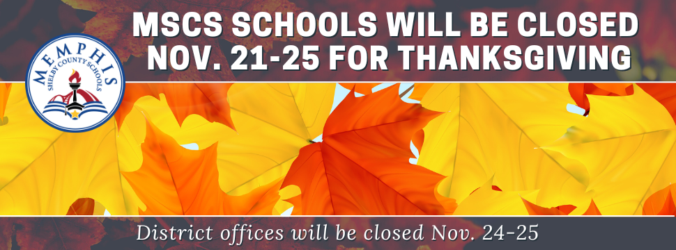 MSCS schools will be closed  Nov. 21-25 for Thanksgiving banner