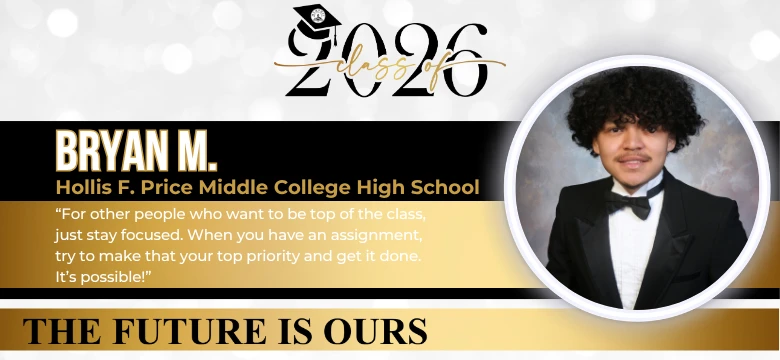 2026 Senior Spotlight: Bryan M. - Hollis F. Price Middle College High School